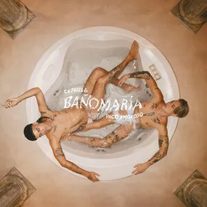Baño María by CA7RIEL & Paco Amoroso album cover