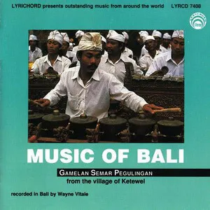 Music of Bali: Gamelan Semar Pegulingan From the Village of Ketewel