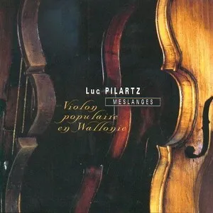 Meslanges : violon populaire en Wallonie by Luc Pilartz album cover
