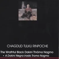 The Wrathful Black Dakini Throma Nagmo - A Treasure of Dudjom Lingpa by Chagdud Tulku Rinpoche ལྕགས་མདུད་ album cover