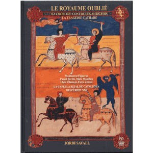 Le royaume oublié : la croisade contre les Albigeois - la tragédie cathare