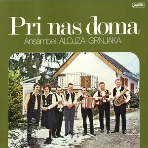 Pri nas doma by Ansambel Alojza Grnjaka album cover