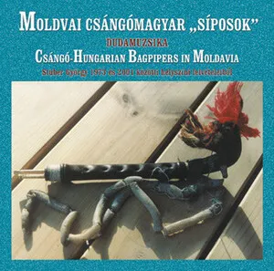 Dudamuzsika: Moldvai Csángómagyar "Síposok" / Csángó-Hungarian Bagpipers in Moldavia album cover