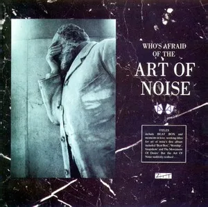 (Who's Afraid of?) The Art of Noise! by Art of Noise album cover
