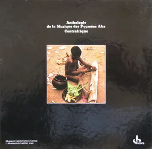 Centrafrique : Anthologie de la musique des Pygmées Aka