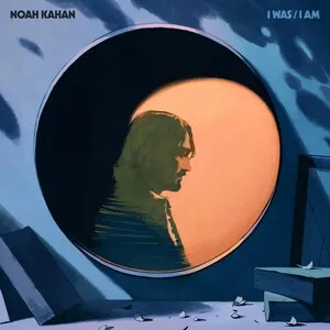 I Was / I Am by Noah Kahan album cover