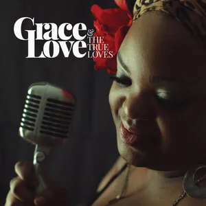 Grace Love and The True Loves by Grace Love & True Loves album cover