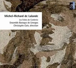 Les folies de Cardenio by Michel Richard de Lalande / Ensemble Baroque de Limoges / Christophe Coin album cover