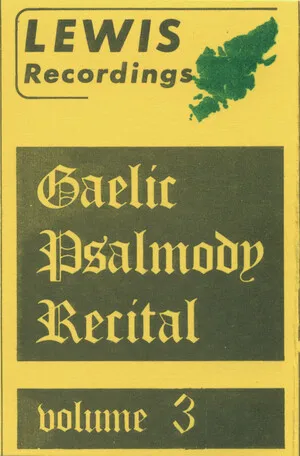 Gaelic Psalmody Recital: Volume 3
