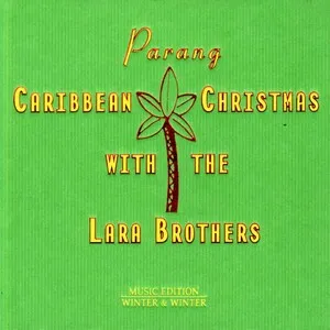 Parang: Caribbean Christmas With the Lara Brothers