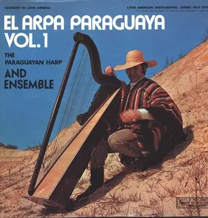 El arpa paraguaya: Vol. 1 - The Paraguayan Harp and Ensemble