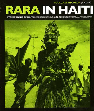 Rara in Haiti: Street Music of Haiti