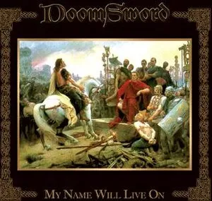 My Name Will Live On by Doomsword album cover