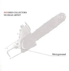 REDDISH COLLECTORS NO DEAD ARTIST by MerryGoRound album cover