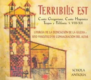 Terribilis est: Canto Gregoriano, Canto Hispánico, tropos y polifonía S. VIII-XII