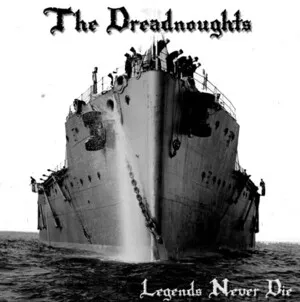 Legends Never Die by The Dreadnoughts album cover