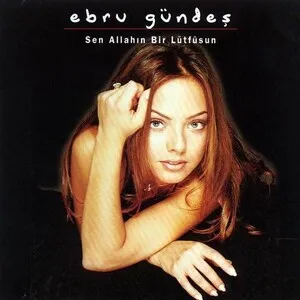 Sen Allah'ın Bir Lutfusun by Ebru Gündeş album cover