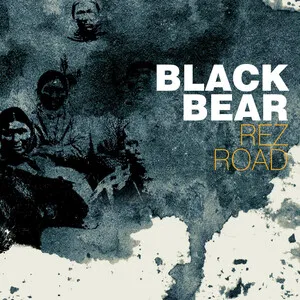 Rez Road by Black Bear album cover