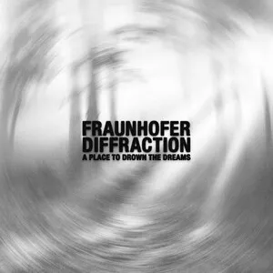 A Place to Drown the Dreams by Fraunhofer Diffraction album cover