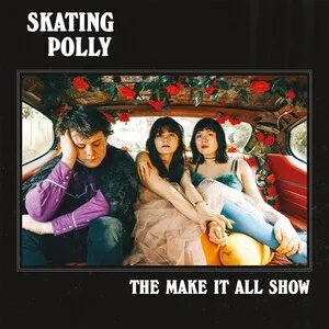 The Make It All Show by Skating Polly album cover