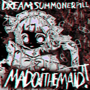 Dream Summoner Pill by Madoi the Maid album cover