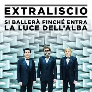 Si ballerà finché entra la luce dell'alba by Extraliscio album cover