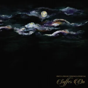 Suffer On by Wicca Phase Springs Eternal album cover