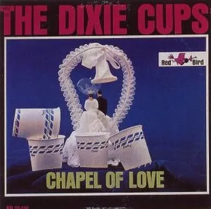Chapel of Love by The Dixie Cups album cover