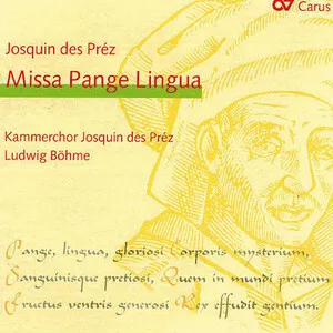 Missa Pange lingua by Josquin des Prés / Kammerchor Josquin des Préz / Ludwig Böhme album cover