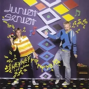 Hey Hey My My Yo Yo by Junior Senior album cover