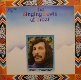 The Singing Bowls of Tibet by Alain Presencer album cover