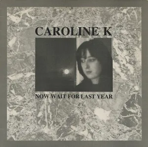 Now Wait for Last Year by Caroline K album cover