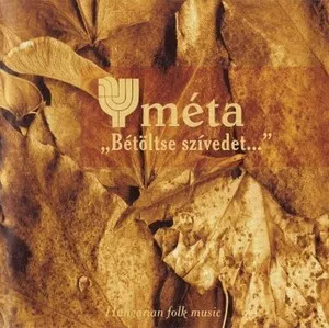 “Bétöltse szívedet...” by Méta album cover