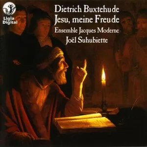 Jesu, meine Freude by Dietrich Buxtehude / Ensemble Jacques Moderne / Joël Suhubiette album cover