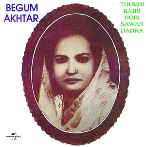 Thumri Kajri Hori Sawan Dadra by Begum Akhtar album cover