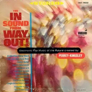 The In Sound From Way Out! by Perrey-Kingsley album cover