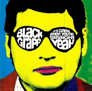 It's Great When You're Straight...Yeah! by Black Grape album cover