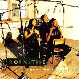 From the Bottom Up by Brownstone album cover