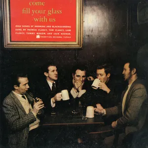 Come Fill Your Glass With Us by Pat Clancy, Tom Clancy, Liam Clancy, Tommy Makem & Jack Keenan album cover