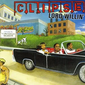 Lord Willin' by Clipse album cover
