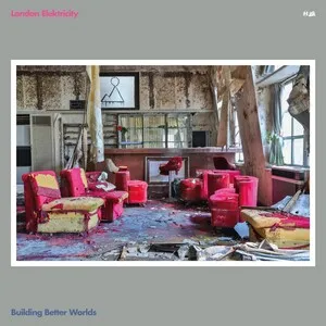 Building Better Worlds by London Elektricity album cover