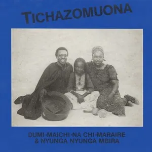 Tichazomuona by Dumisani Maraire & Chiwoniso album cover