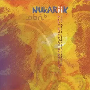 Inuit Throat Songs and Drumming by Nukariik album cover
