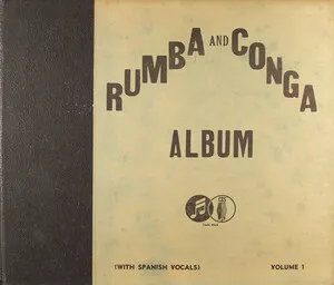 Rumba and Conga Album: Volume 1