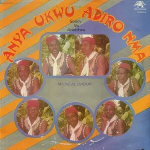 Anya Ukwu Adiro Nma by Goddy Na Achinkwa Musical Group album cover