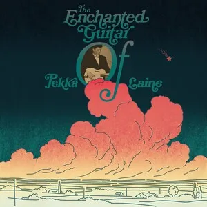 The Enchanted Guitar of Pekka Laine by Pekka Laine album cover