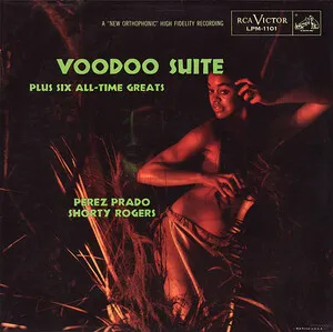 Voodoo Suite (Plus Six All-Time Greats) by Pérez Prado & Shorty Rogers album cover