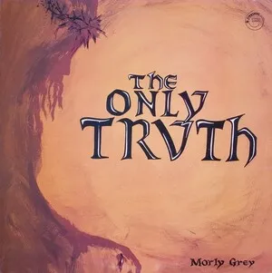 The Only Truth by Morly Grey album cover