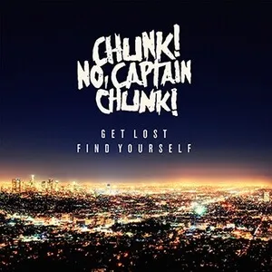 Get Lost, Find Yourself by Chunk! No, Captain Chunk! album cover
