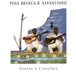 Violas e canções by Pena Branca e Xavantinho album cover